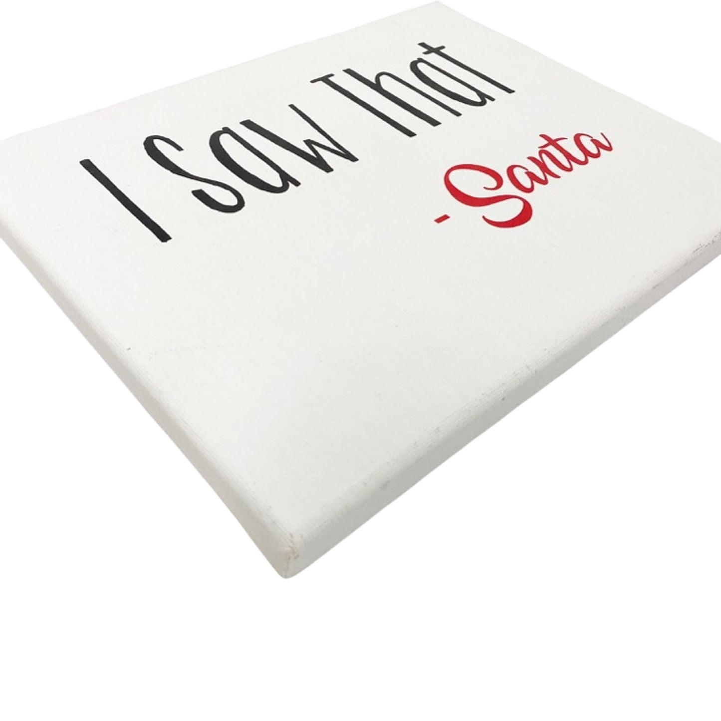 "I Saw That" signed Santa white black & red canvas sign Christmas holidays